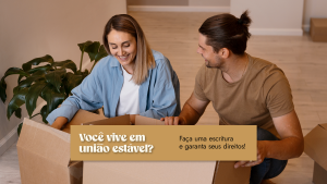 Leia mais sobre o artigo Você vive em união estável? Faça uma escritura e garanta seus direitos!