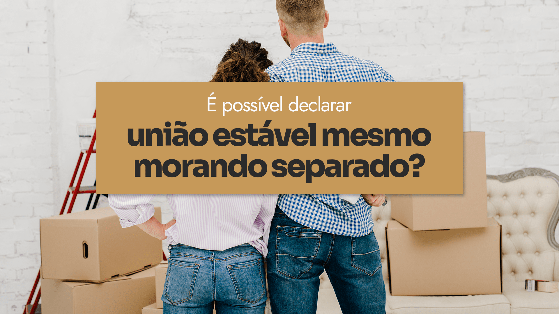É possível declarar união estável mesmo morando separado?